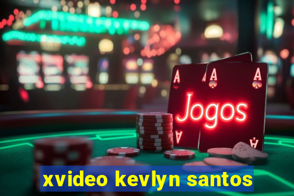 xvideo kevlyn santos